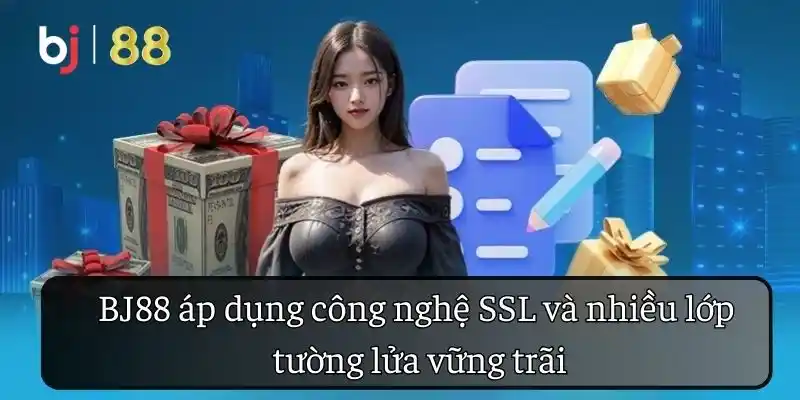 BJ88 áp dụng công nghệ SSL và nhiều lớp tường lửa vững trãi